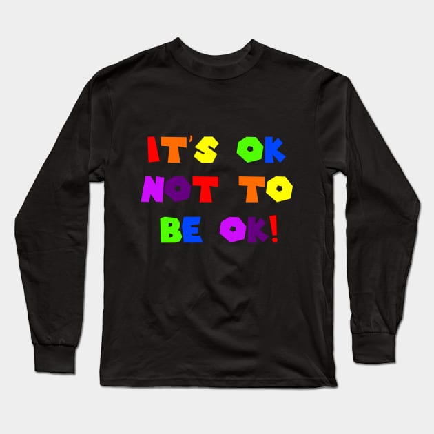 Be OK! Long Sleeve T-Shirt by FunkyStyles